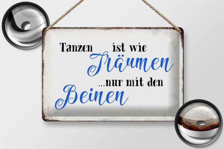 Blechschild Spruch 30x20cm Tanzen Träumen mit den Beinen