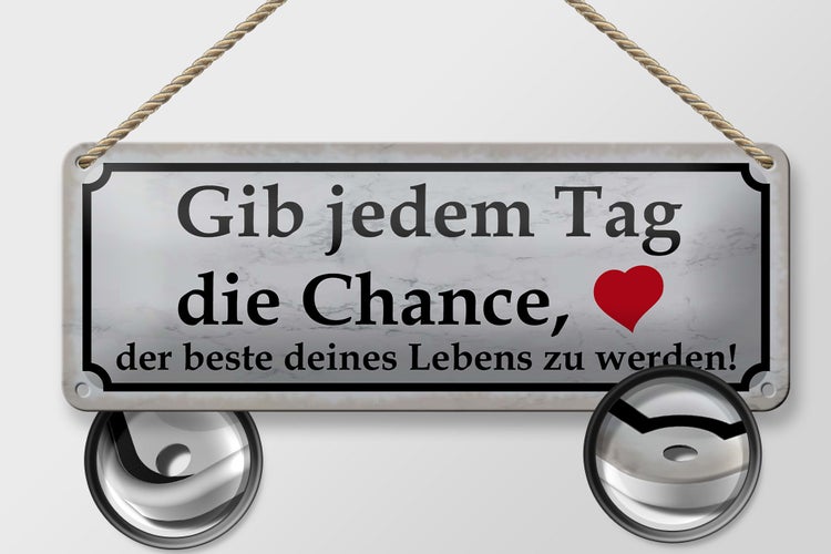 Blechschild Spruch 27x10cm gib jedem Tag Chance das beste Dekoration
