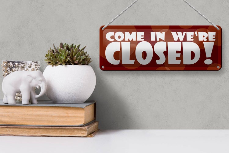Blechschild Spruch 27x10cm Come in we're closed Dekoration