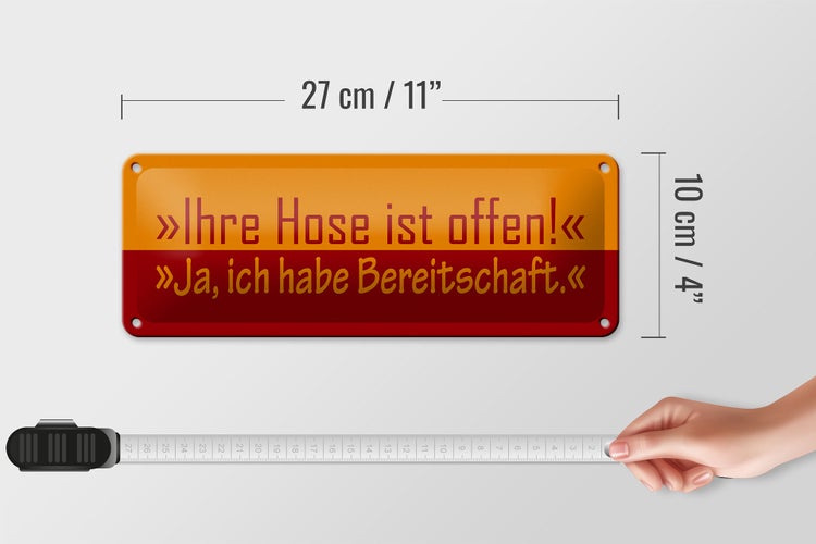 Blechschild Spruch 27x10cm Ihre Hose ist offen Dekoration