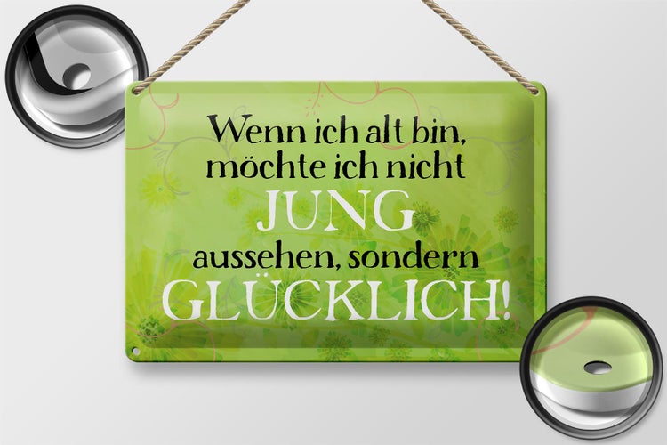 Blechschild Spruch 30x20cm wenn alt möchte jung Schild