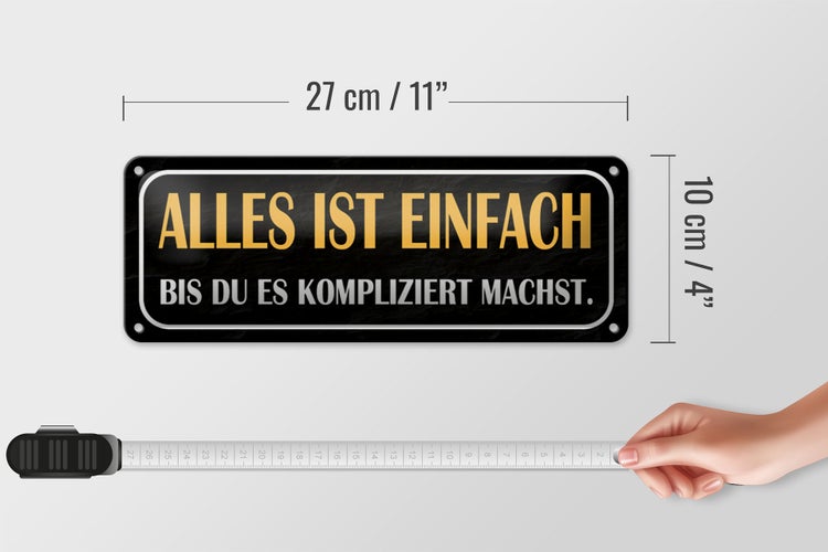 Blechschild Spruch 27x10cm alles einfach bis du kompliziert Dekoration