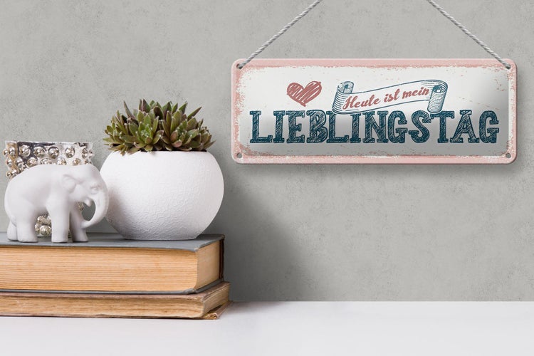 Blechschild Spruch 27x10cm Heute ist mein Lieblingstag Dekoration