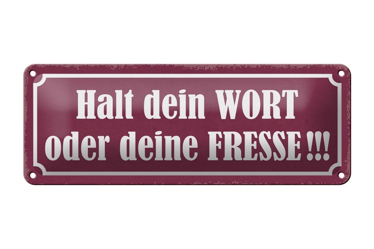 Blechschild Spruch 27x10cm halt dein Wort oder Fresse Dekoration