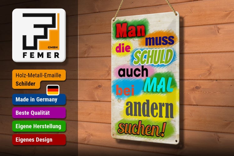 Blechschild Spruch 20x30cm Schuld auch bei anderen suchen
