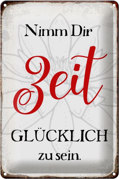 Blechschild Spruch 20x30cm nimm dir Zeit glücklich zu sein