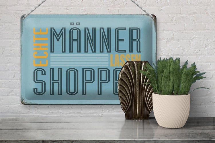 Blechschild Spruch 30x20cm echte Männer lassen shoppen