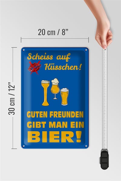Blechschild Spruch 20x30cm Scheiß auf Küsschen gib ein Bier