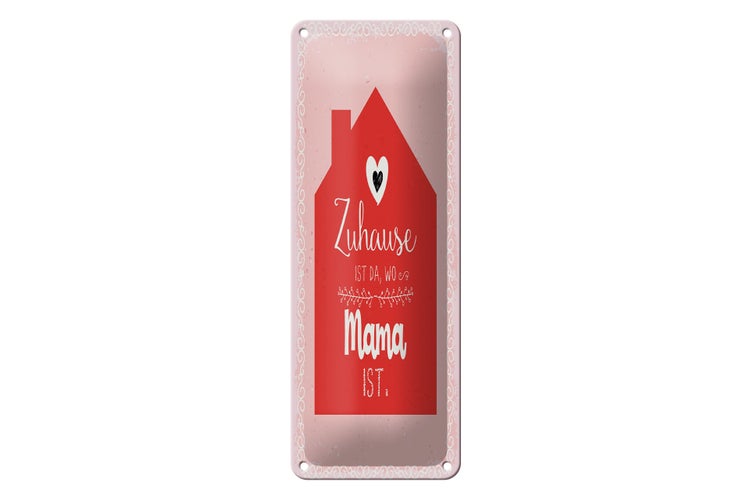 Blechschild Spruch 10x27 cm Zuhause ist da wo Mama ist Dekoration