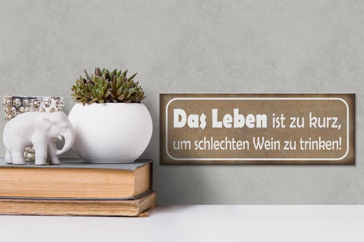 Holzschild Spruch 27x10cm Leben ist zu kurz um schlechten Wein zu trinken