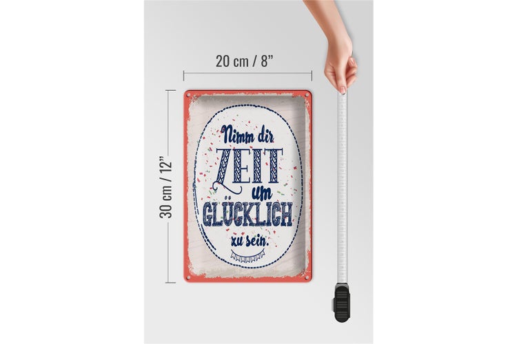 Blechschild Spruch Nimm dir Zeit um Glücklich sein 20x30cm