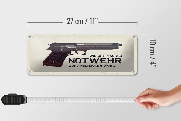 Blechschild Spruch 27x10 cm wie oft bei Notwehr abdrücken Pistole Dekoration