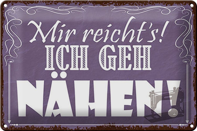 Blechschild Spruch 30x20cm mir reicht`s ich geh nähen