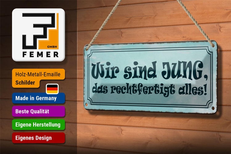 Blechschild Spruch 27x10cm wir jung das rechtfertigt alles Dekoration