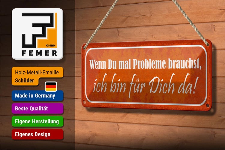 Blechschild Spruch 27x10cm wenn du Probleme brauchst bin da Dekoration