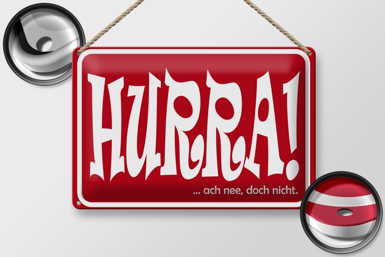 Blechschild Spruch 30x20cm HURRA Ach nee doch nicht