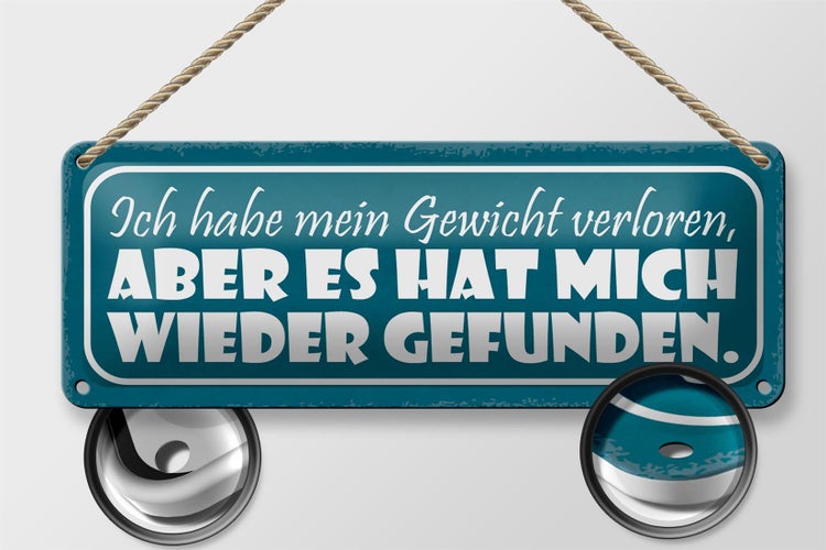 Blechschild Spruch 27x10cm Gewicht hat mich wieder gefunden Dekoration