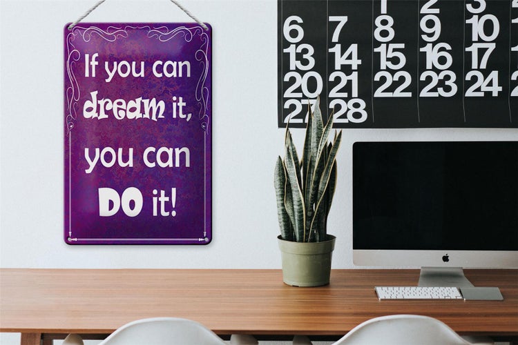 Blechschild Spruch 20x30cm if you can dream it you can do