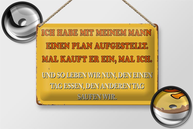 Blechschild Spruch 30x20cm ich habe mit meinem Mann Plan