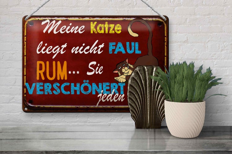 Blechschild Spruch 30x20cm meine Katze liegt nicht faul rum