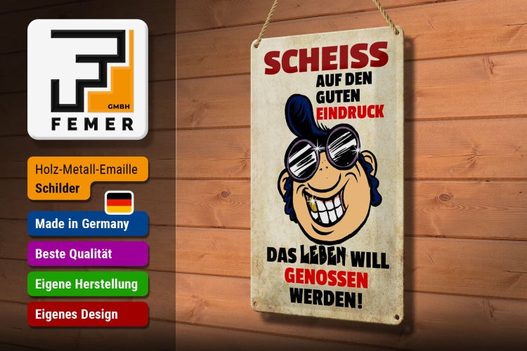 Blechschild Spruch 20x30cm Scheiß auf den guten Eindruck