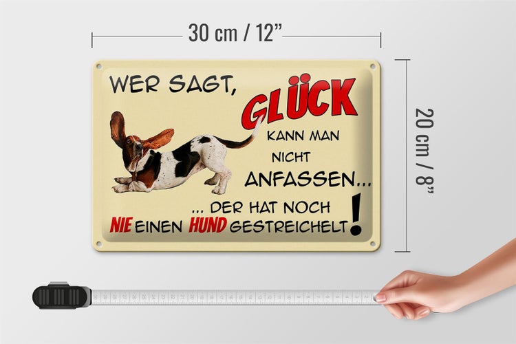 Blechschild Spruch 30x20cm Hund wer sagt Glück kann nicht