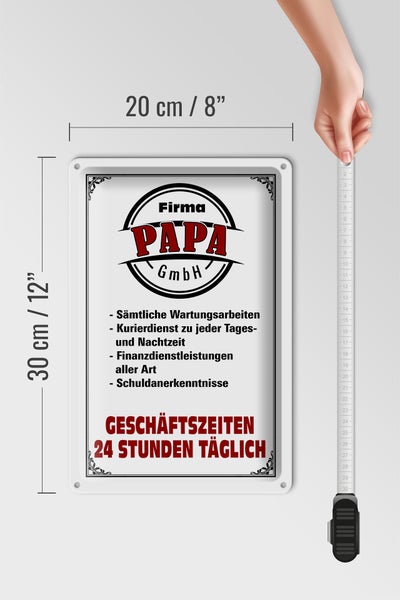 Blechschild Spruch 20x30cm Firma Papa GmbH 24 Std täglich
