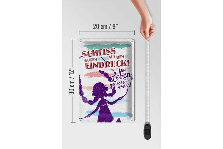 Blechschild Spruch Scheiss auf den guten Eindruck 20x30cm