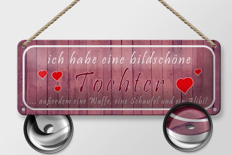 Blechschild Spruch 27x10cm ich habe eine bildschöne Tochter Dekoration