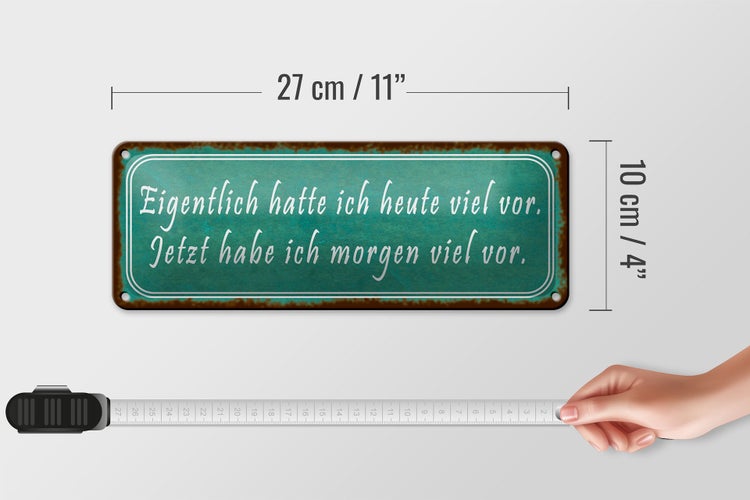 Blechschild Spruch 27x10cm ich hatte heute viel vor Dekoration