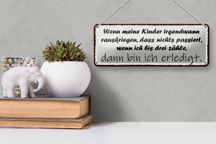 Blechschild Spruch 27x10cm Kinder passiert nichts wenn ich Dekoration