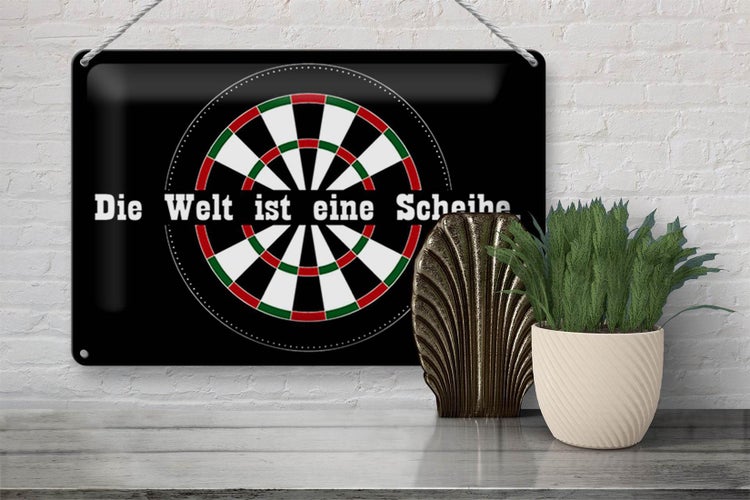 Blechschild Spruch 30x20cm Dart die Welt ist eine Scheibe