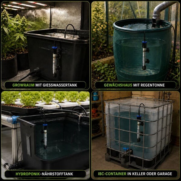 Vier Anwendungsbeispiele für einen regelbaren Heizstab in einem Wassertank für Growraum, Gewächshaus, Hydroponik und IBC Container.