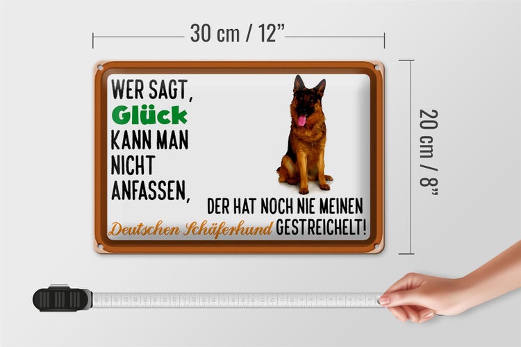 Blechschild Spruch 30x20cm Glück Deutscher Schäferhund Hund