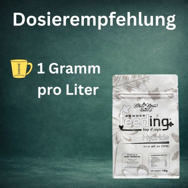 Dosierempfehlung: 1 Gramm pro Liter mit Green House Seed Co. Powder Feeding Hybrids, 1 Kilogramm