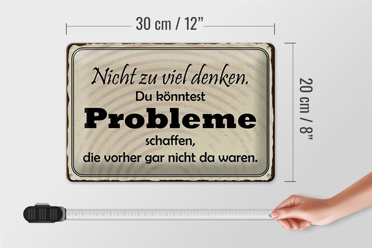 Blechschild Spruch 30x20cm nicht viel denken können Problem