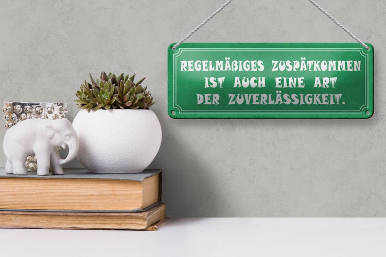 Blechschild Spruch 27x10cm Zuspätkommen Art Zuverlässigkeit Dekoration