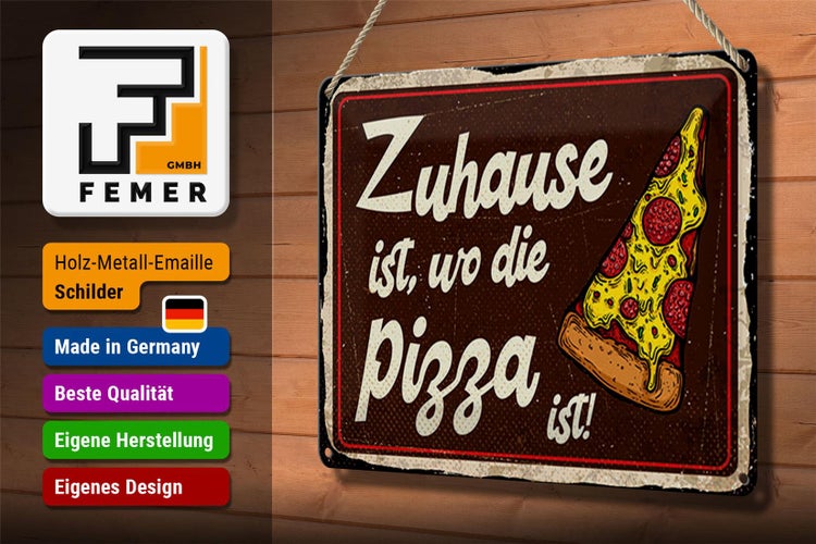 Blechschild Spruch 30x20cm Zuhause ist, wo die Pizza ist