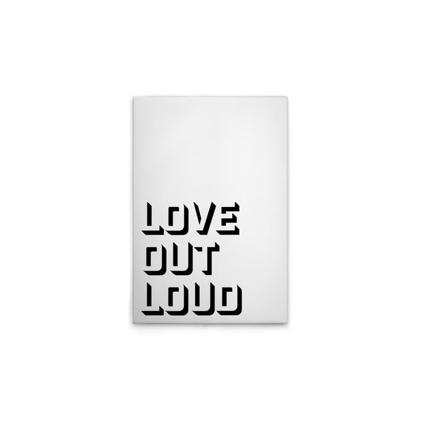 Poster mit dem Schriftzug Love Out Loud