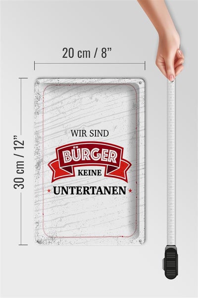 Blechschild Spruch wir sind Bürger keine Untertanen 20x30cm