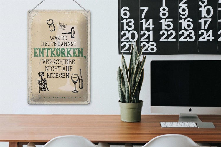 Blechschild Spruch was heute entkorken kannst 20x30cm