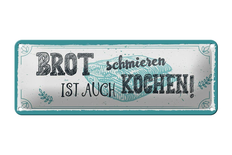 Blechschild Spruch 27x10cm Brot schmieren ist auch kochen! Dekoration