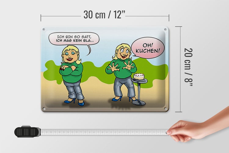 Blechschild Spruch 30x20cm Ich bin so satt oh Kuchen