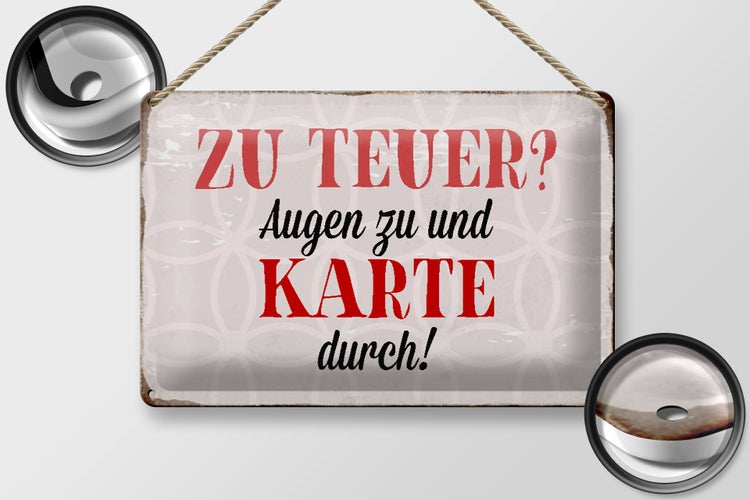 Blechschild Spruch 30x20cm zu teuer Augen zu Karte durch