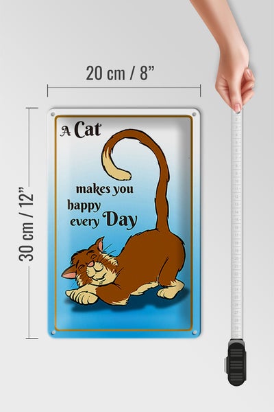 Blechschild Spruch 20x30cm A cat makes you happy every day