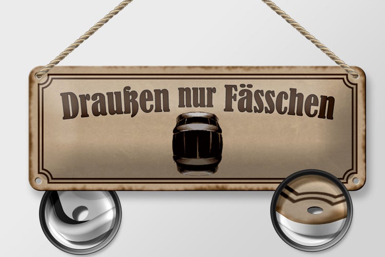 Blechschild Spruch 27x10cm Draußen nur Fässchen Dekoration
