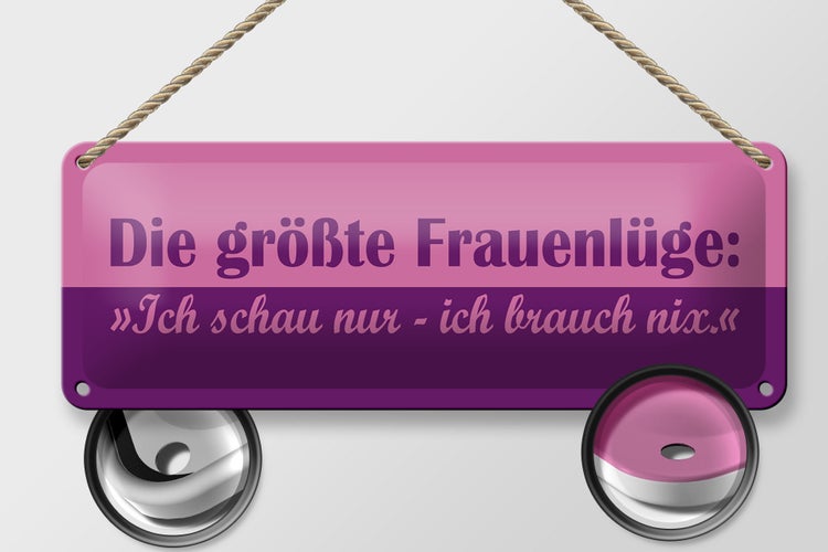 Blechschild Spruch 27x10cm Die größte Frauenlüge Dekoration