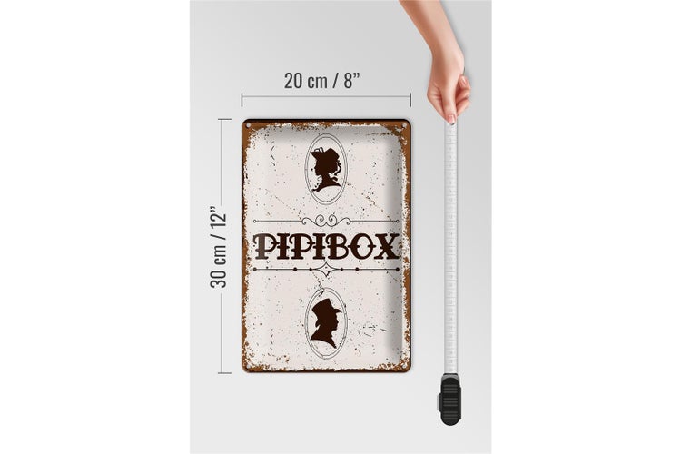 Blechschild Spruch 20x30cm Pipibox