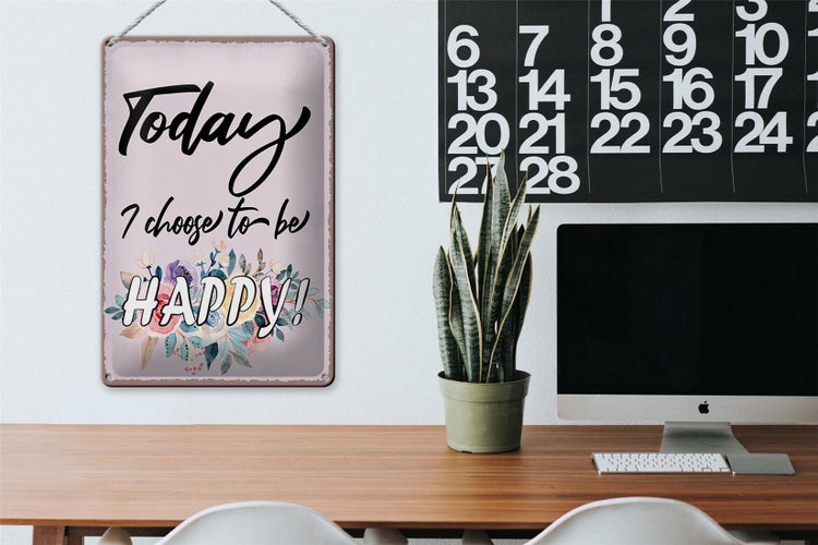 Blechschild Spruch 20x30cm Today i choose to be Happy
