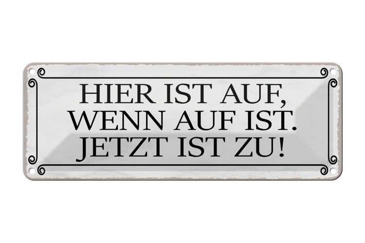 Blechschild Spruch 27x10cm hier ist auf wenn auf ist jetzt Dekoration